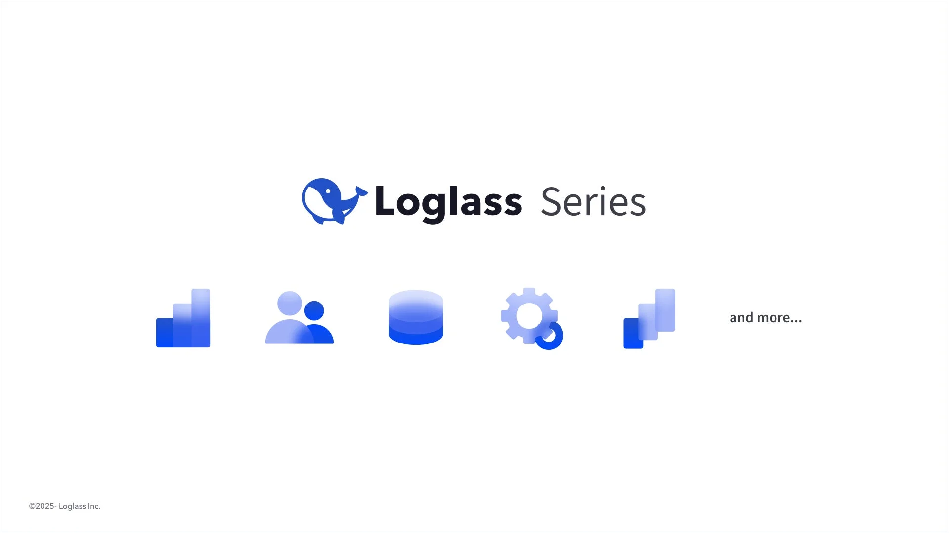 Loglass Series and more...